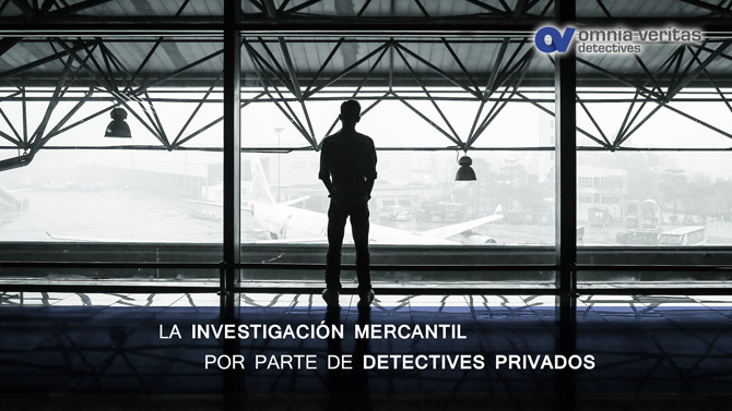 Detectives privados investigación mercantil