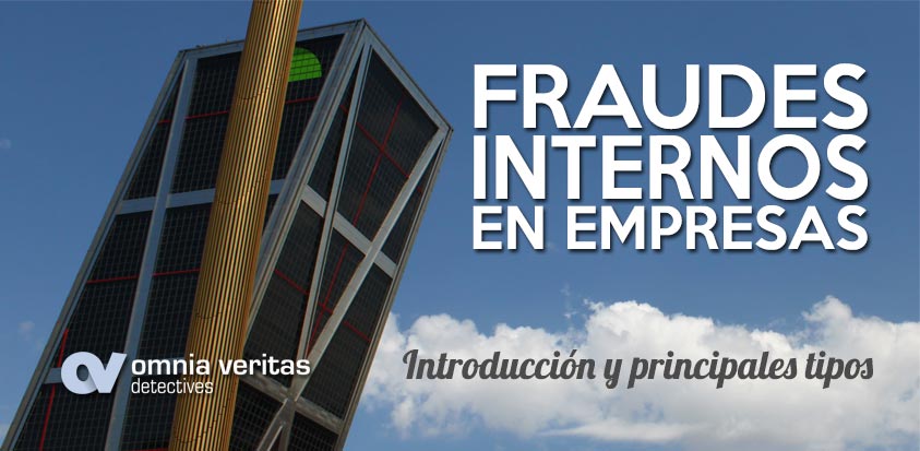 FRAUDES INTERNOS. INTRODUCCIÓN Y TIPOS.