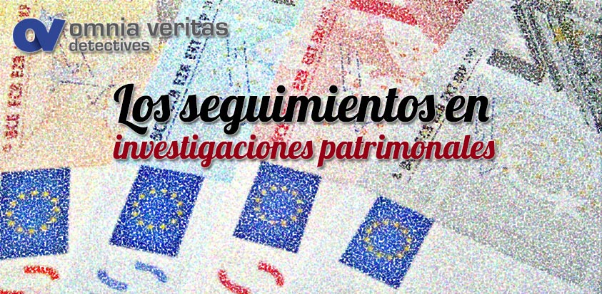 LOS SEGUIMIENTOS EN INVESTIGACIONES PATRIMONIALES