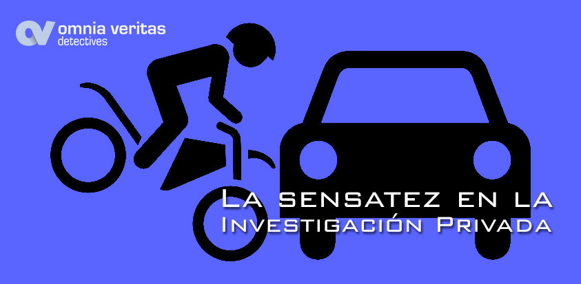 La sensatez en la investigación privada.