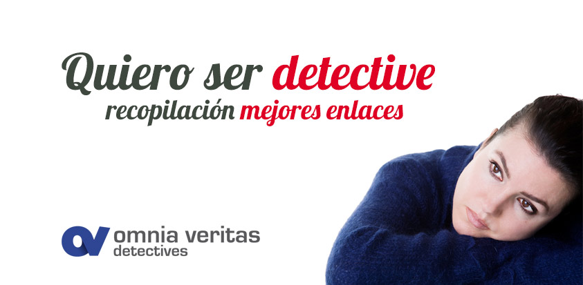 QUIERO SER DETECTIVE. RECOPILACIÓN MEJORES ENLACES.