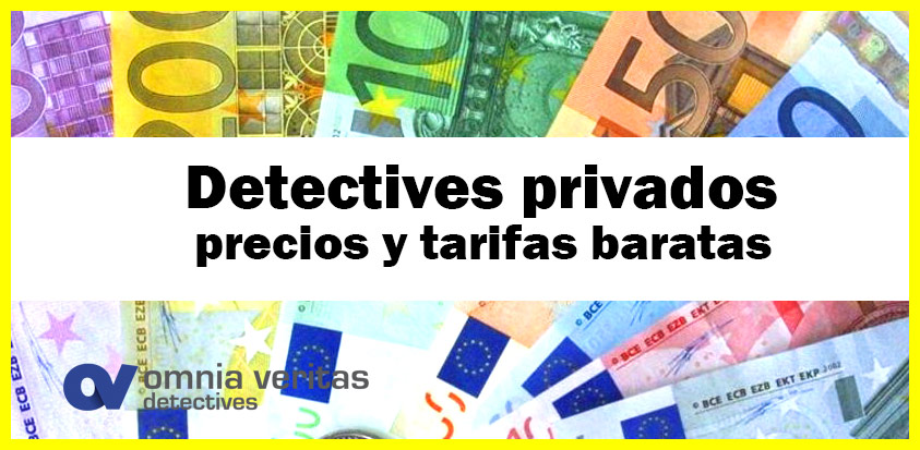 DETECTIVES PRIVADOS, PRECIOS Y TARIFAS BARATAS Y ASEQUIBLES