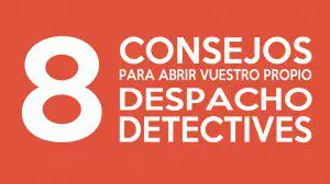 Consejos para abrir un despacho de detectives