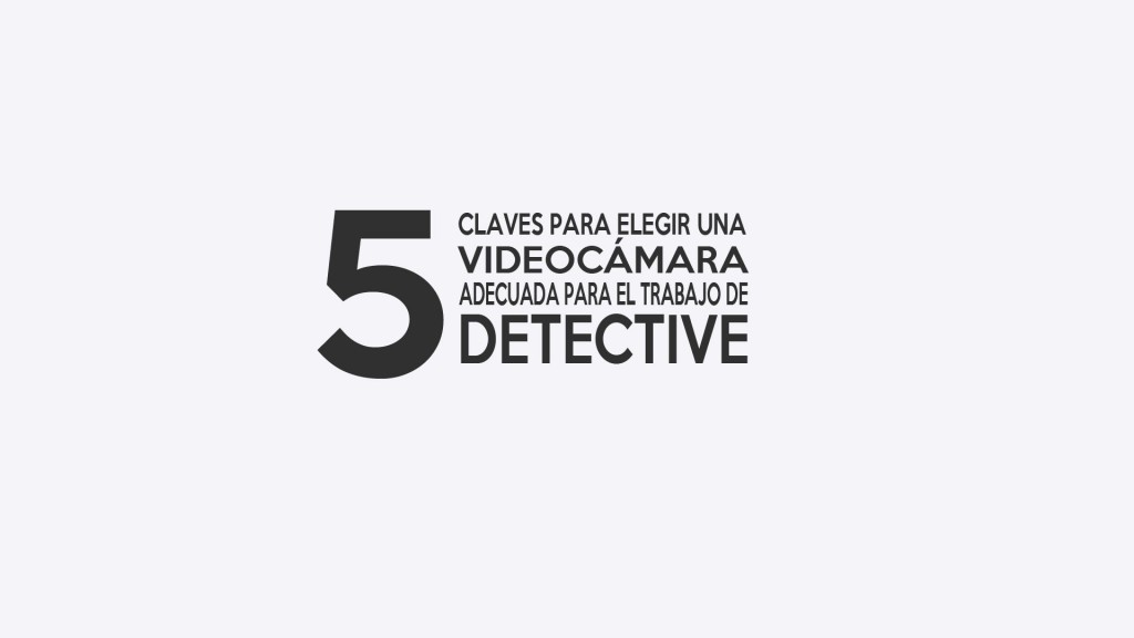 Videocámaras para detectives