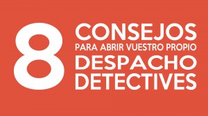 Consejos para abrir un despacho de detectives