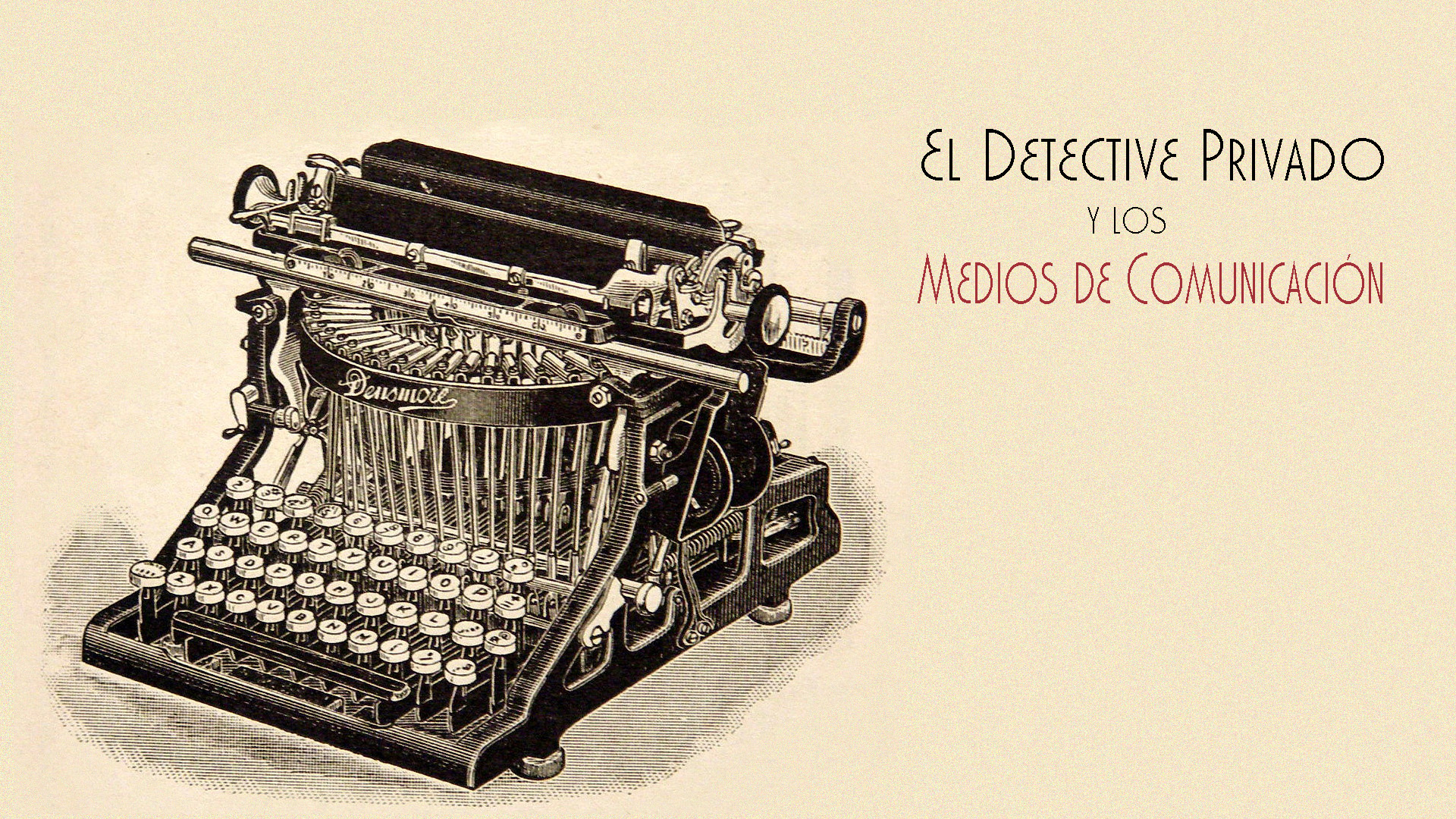 EL DETECTIVE PRIVADO Y LOS MEDIOS DE COMUNICACIÓN