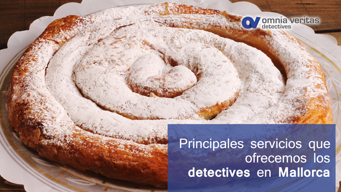 PRINCIPALES SERVICIOS QUE OFRECEMOS LOS DETECTIVES EN MALLORCA