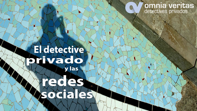 EL DETECTIVE PRIVADO Y LAS REDES SOCIALES