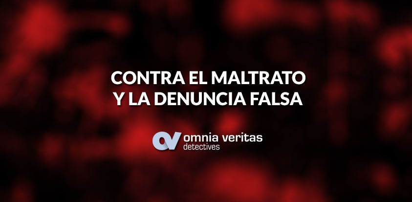 contra el maltrato y las falsas denuncias