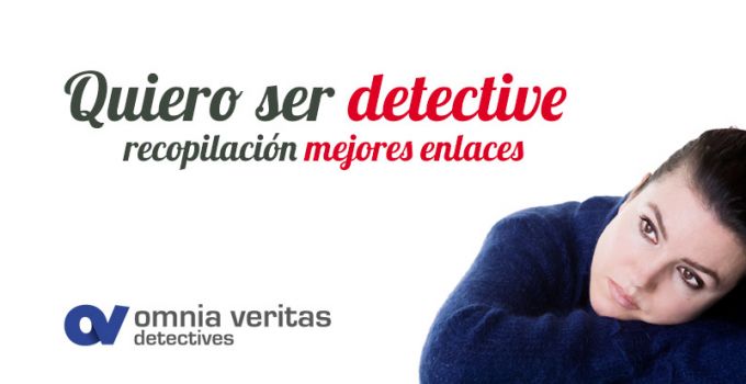 QUIERO SER DETECTIVE. RECOPILACIÓN MEJORES ENLACES.