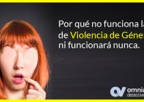 POR QUÉ NO FUNCIONA LA LEY DE VIOLENCIA DE GÉNERO, NI FUNCIONARÁ NUNCA.