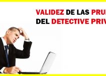 VALIDEZ DE LAS PRUEBAS DEL DETECTIVE PRIVADO