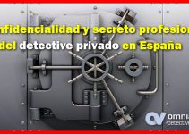 CONFIDENCIALIDAD Y SECRETO PROFESIONAL DEL DETECTIVE PRIVADO EN ESPAÑA